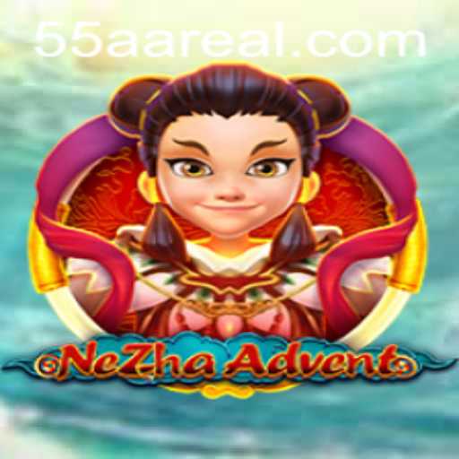 NeZhaAdvent: Explore the Mythical World with 55AA Unlock